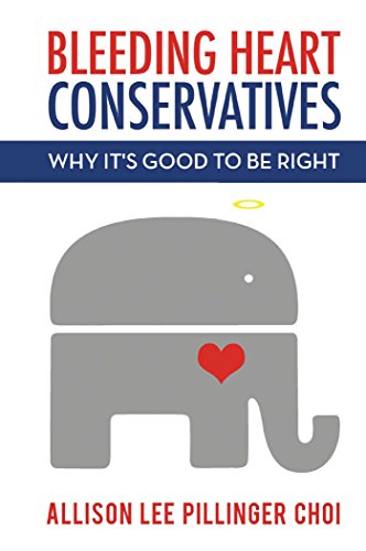 Stock image for Bleeding Heart Conservatives: Why It's Good to Be Right for sale by ZBK Books