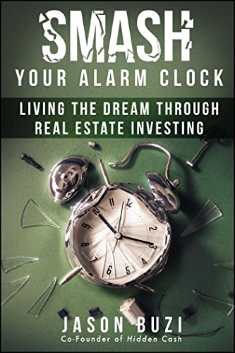 Imagen de archivo de Smash Your Alarm Clock! : Living the Dream Through Real Estate Investing a la venta por Better World Books