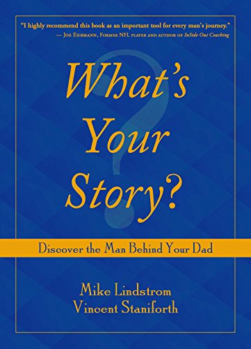 Beispielbild fr What's Your Story?: Discover the Man Behind Your Dad zum Verkauf von SecondSale