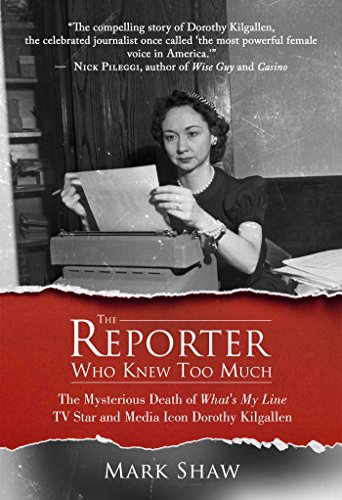 Beispielbild fr The Reporter Who Knew Too Much: The Mysterious Death of What's My Line TV Star and Media Icon Dorothy Kilgallen zum Verkauf von BooksRun