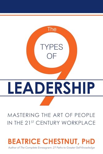 9781682611487: The 9 Types of Leadership: Mastering the Art of People in the 21st Century Workplace