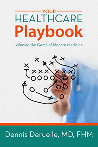 Beispielbild fr Your Healthcare Playbook : Winning the Game of Modern Medicine zum Verkauf von Better World Books