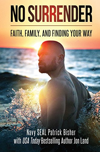No Surrender: Faith, Family, and Finding Your Way - Patrick Bisher