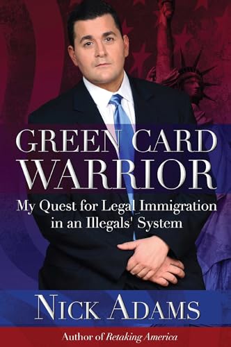 9781682613054: Green Card Warrior: My Quest for Legal Immigration in an Illegals' System
