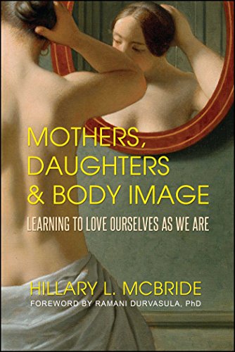 Beispielbild fr Mothers, Daughters, and Body Image: Learning to Love Ourselves as We Are zum Verkauf von WorldofBooks