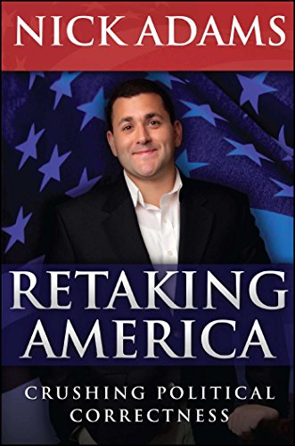 Stock image for Retaking America : Crushing Political Correctness for sale by Better World Books