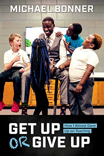 Imagen de archivo de Get Up or Give Up: How I Almost Gave Up on Teaching a la venta por SecondSale