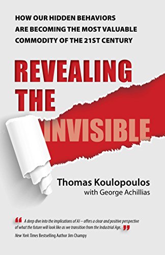Beispielbild fr Revealing the Invisible: How Our Hidden Behaviors Are Becoming the Most Valuable Commodity of the 21st Century zum Verkauf von SecondSale