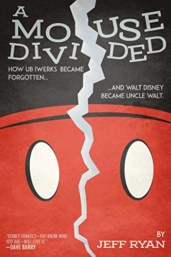 Stock image for A Mouse Divided: How Ub Iwerks Became Forgotten, and Walt Disney Became Uncle Walt for sale by HPB-Red