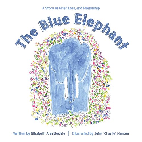 Beispielbild für The Blue Elephant: A Story of Grief, Loss, and Friendship zum Verkauf von beneton
