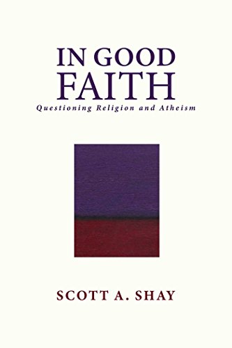 Stock image for In Good Faith: Questioning Religion and Atheism for sale by ZBK Books