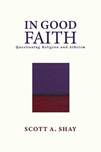 9781682617922: In Good Faith: Questioning Religion and Atheism