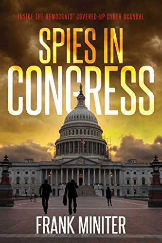 Stock image for Spies in Congress: Inside the Democrats' Covered-Up Cyber Scandal for sale by Once Upon A Time Books