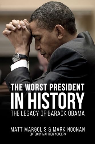 Stock image for The Worst President in History: The Legacy of Barack Obama for sale by HPB Inc.
