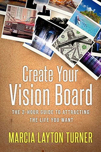 Stock image for Create Your Vision Board: The 2-Hour Guide to Attracting the Life You Want for sale by Book Outpost