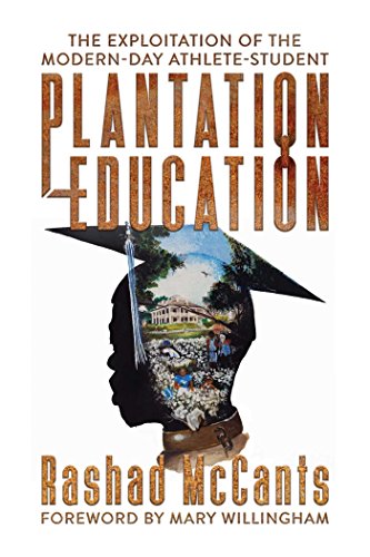 Stock image for Plantation Education: The Exploitation of the Modern-Day Athlete-Student for sale by PlumCircle