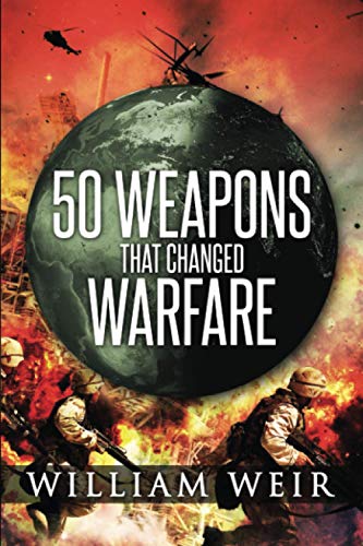 9781682618882: 50 Weapons That Changed Warfare
