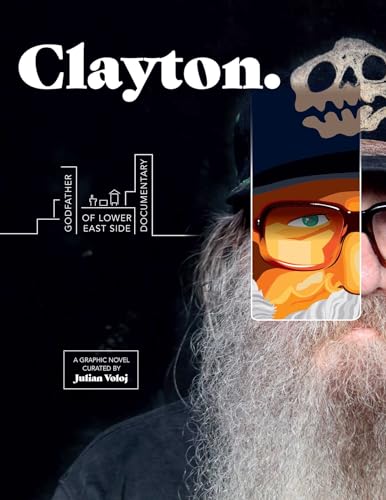Stock image for Clayton: Godfather of Lower East Side Documentary--A Graphic Novel for sale by ThriftBooks-Dallas