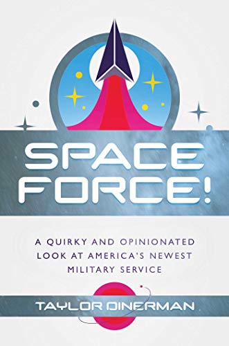 Stock image for Space Force!: A Quirky and Opinionated Look at America's Newest Military Service for sale by Revaluation Books