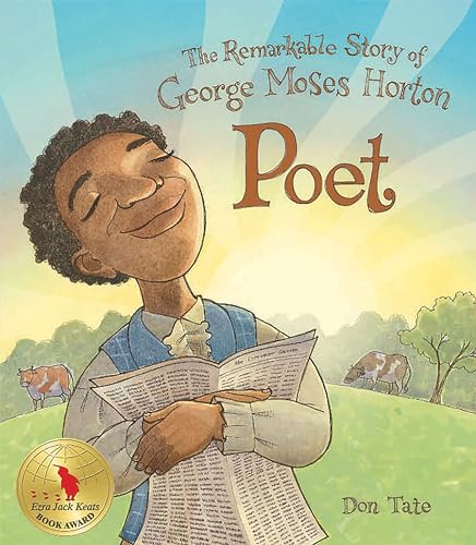 Stock image for Poet : The Remarkable Story of George Moses Horton for sale by Better World Books