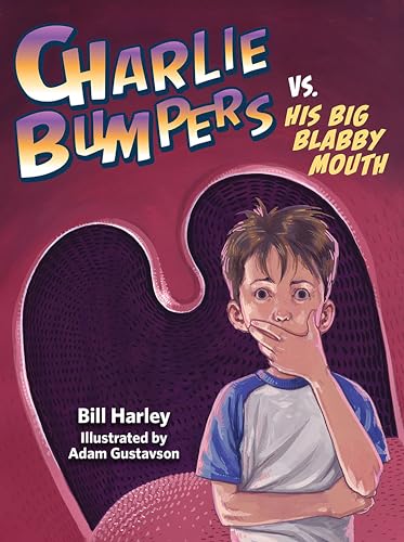 Stock image for Charlie Bumpers vs. His Big Blabby Mouth for sale by ZBK Books