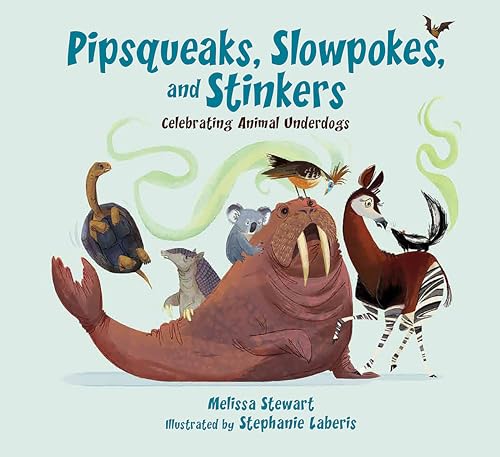 Beispielbild fr Pipsqueaks, Slowpokes, and Stinkers: Celebrating Animal Underdogs zum Verkauf von Buchpark