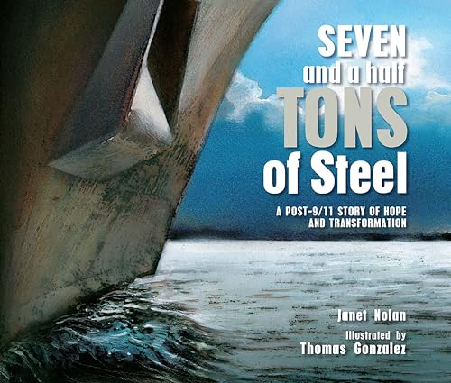 Beispielbild fr Seven and a Half Tons of Steel: A Post-9/11 Story of Hope and Transformation zum Verkauf von HPB-Diamond