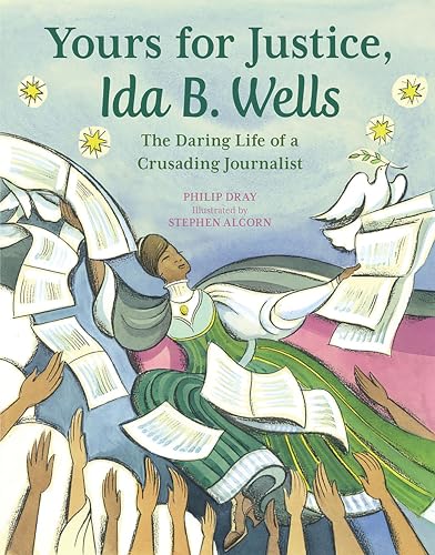 9781682633366: Yours for Justice, Ida B. Wells: The Daring Life of a Crusading Journalist