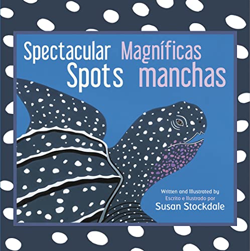 Beispielbild fr Spectacular Spots / Magnficas Manchas zum Verkauf von Better World Books
