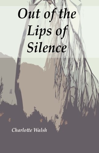 Stock image for Out of the Lips of Silence for sale by Irish Booksellers