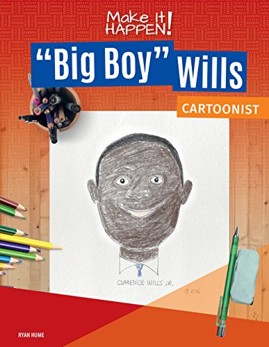 Imagen de archivo de Make It Happen: Big Boy Wills, Cartoonist (Lower Level) a la venta por Better World Books