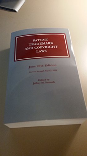 Stock image for Patent, Trademark, and Copyright Laws, June 2016: Current Through May 12, 2016 for sale by Revaluation Books
