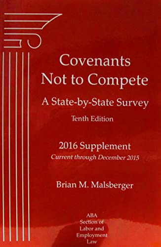 Imagen de archivo de Covenants Not to Compete: A State-by-State Survey, Tenth Edition, 2016 Supplement a la venta por GridFreed