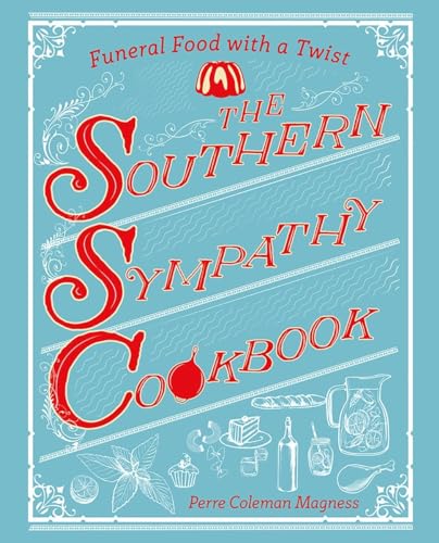 Stock image for The Southern Sympathy Cookbook: Funeral Food with a Twist for sale by ThriftBooks-Dallas