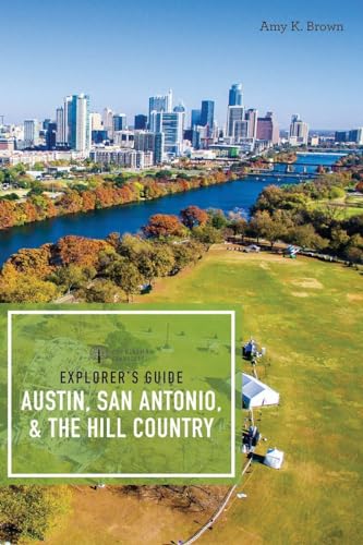 Stock image for Explorer's Guide Austin, San Antonio, & the Hill Country (Explorer's Complete) for sale by SecondSale