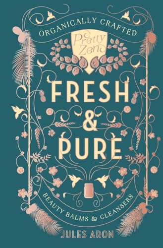 Beispielbild fr Fresh & Pure: Organically Crafted Beauty Balms & Cleansers (Pretty Zen) zum Verkauf von BooksRun