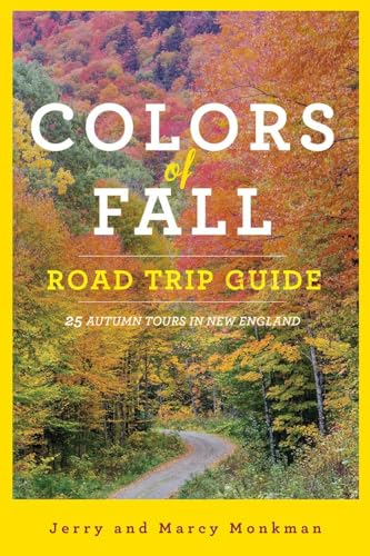 9781682681381: Colors of Fall Road Trip Guide: 25 Autumn Tours in New England [Lingua Inglese]