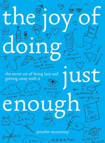 Beispielbild fr The Joy of Doing Just Enough: The Secret Art of Being Lazy and Getting Away with It zum Verkauf von SecondSale