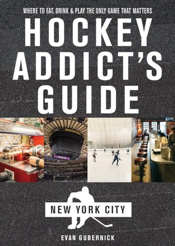 Beispielbild fr Hockey Addict's Guide New York City: Where to Eat, Drink & Play the Only Game That Matters (Hockey Addict City Guides) zum Verkauf von Wonder Book