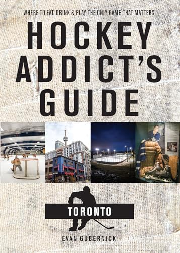 Stock image for Hockey Addict's Guide Toronto: Where to Eat, Drink, and Play the Only Game That Matters (Hockey Addict City Guides) for sale by Wonder Book