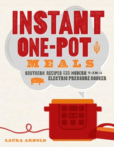Beispielbild fr Instant One-Pot Meals: Southern Recipes for the Modern 7-in-1 Electric Pressure Cooker zum Verkauf von SecondSale