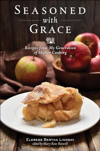 Stock image for Seasoned with Grace : Recipes from My Generation of Shaker Cooking for sale by Better World Books