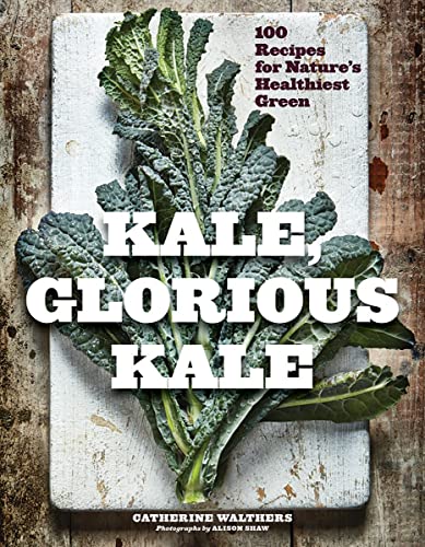 Beispielbild fr Kale, Glorious Kale: 100 Recipes for Nature's Healthiest Green (New format and design) zum Verkauf von Wonder Book