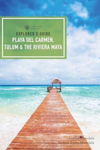 Beispielbild fr Explorer's Guide Playa del Carmen, Tulum & the Riviera Maya (Explorer's Complete) zum Verkauf von BooksRun
