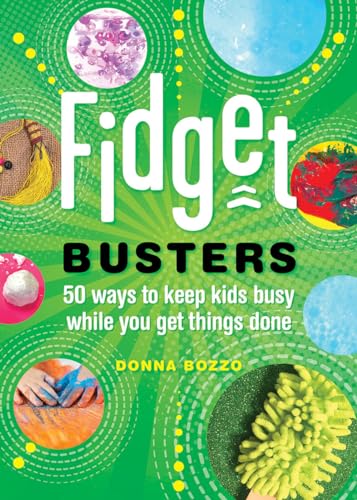 Beispielbild fr Fidget Busters: 50 Ways to Keep Kids Busy While You Get Things Done zum Verkauf von BooksRun