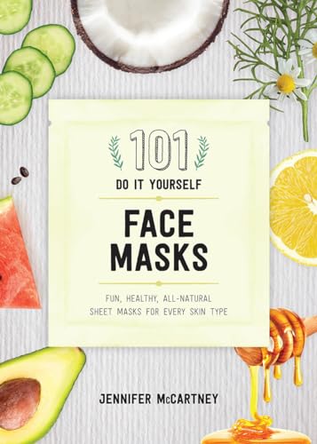 Stock image for 101 DIY Face Masks: Fun, Healthy, All-Natural Sheet Masks for Every Skin Type for sale by Jenson Books Inc