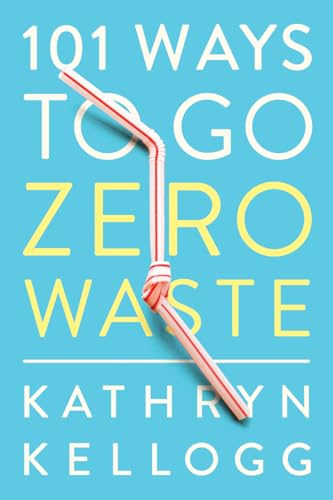 Beispielbild fr 101 Ways to Go Zero Waste zum Verkauf von WorldofBooks