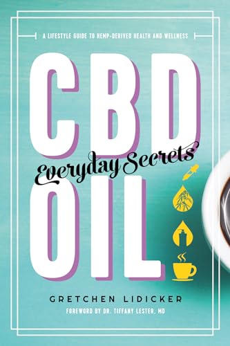 Beispielbild fr CBD Oil: Everyday Secrets: A Lifestyle Guide to Hemp-Derived Health and Wellness zum Verkauf von SecondSale