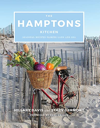 9781682683606: The Hamptons Kitchen: Seasonal Recipes Pairing Land and Sea