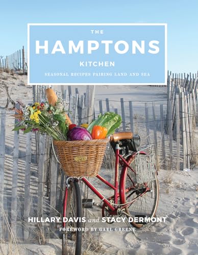 Stock image for The Hamptons Kitchen: Seasonal Recipes Pairing Land and Sea for sale by Black Cat Books